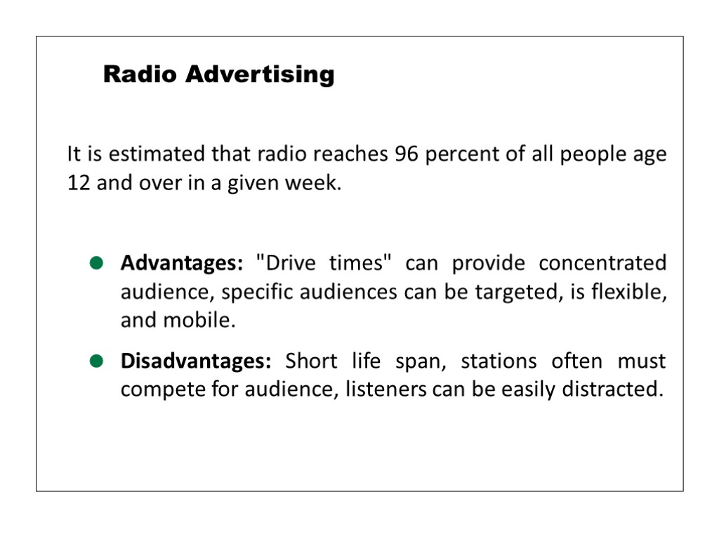 It is estimated that radio reaches 96 percent of all people age 12 and